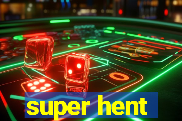 super hent